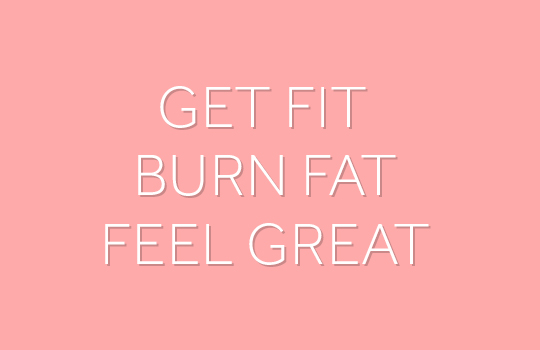 get fit burn fat feel great